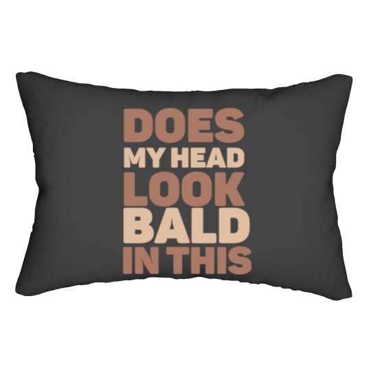 Discover Does my head look Bald in this(2) Lumbar Pillows