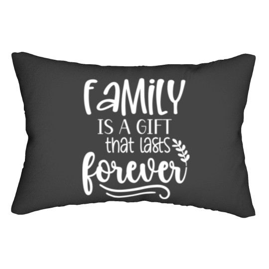 Discover Family Is Aift That Lasts Forever Lumbar Pillows