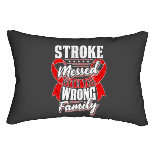 Discover Stroke Messed With The Wrong Family Shirt Lumbar Pillows