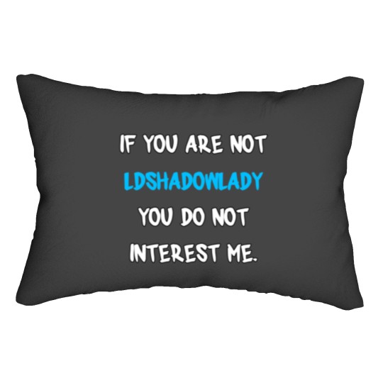 Discover 1 If you are not-LDShadowLady Lumbar Pillows