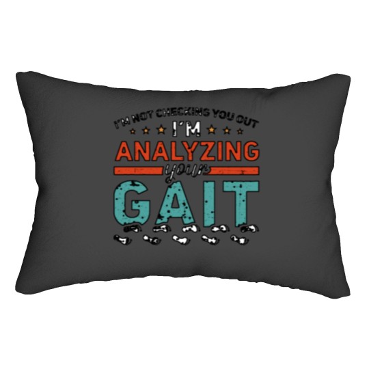 Discover I'm Not Checking You Out I'm Analyzing Your Gait Shirt Lumbar Pillows