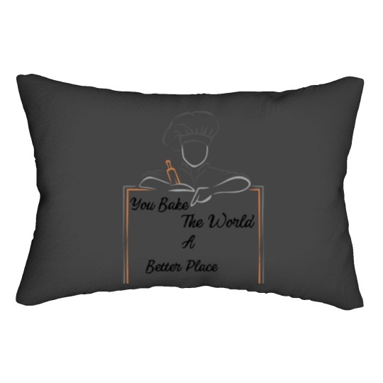 Discover You Bake The World A Better Place Lumbar Pillows