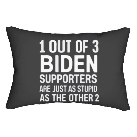 Discover 1 Out Of 3 Biden Supporters Are As Stupid As The Other 2 Lumbar Pillows