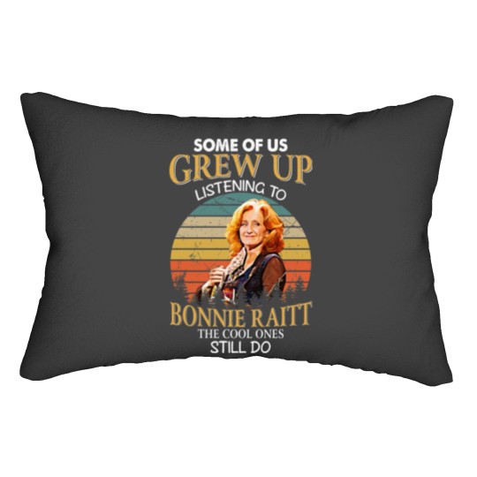 Discover Some Of Us Grew Up Listening To Bonnie Raitt The Cool Ones Still Do Vintage Lumbar Pillows