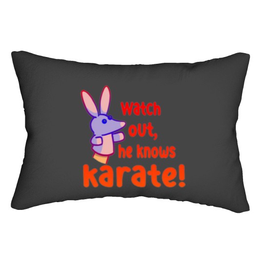 Discover Watch out,he knows karate Lumbar Pillows