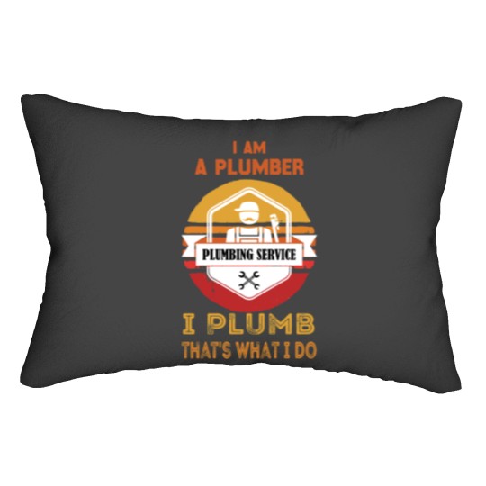 Discover 1 I Am A Plumber I Plumb That_s What I Do Funny Design Vintage Lumbar Pillows