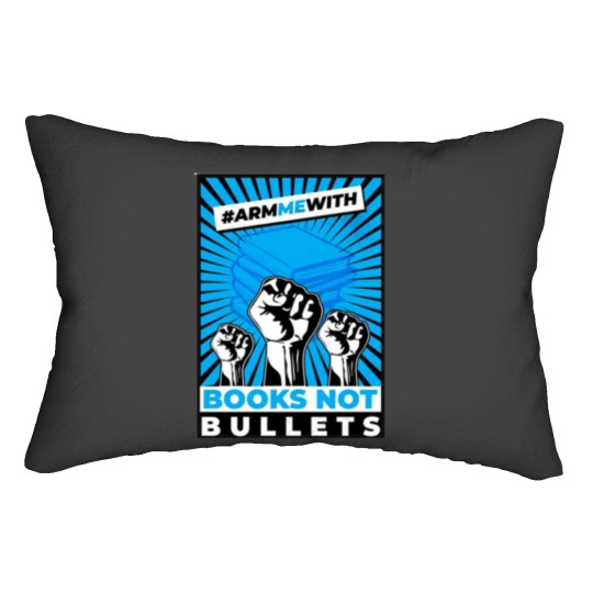 Discover Arm Me With Books Not Bullets Lumbar Pillows