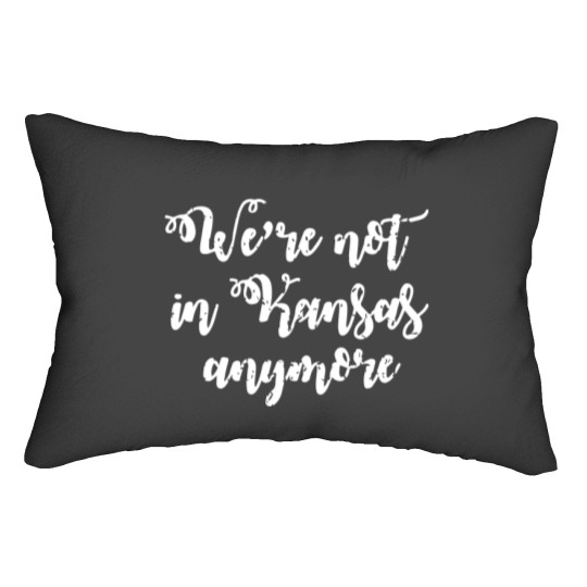 Discover We're Not In Kansas Anymore Lumbar Pillows
