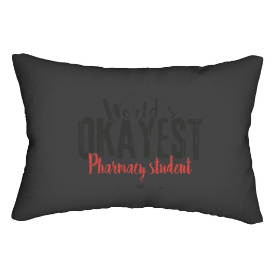 Discover World_s Okayest Pharmacy Student Funny Pharmacist Saying Lumbar Pillows