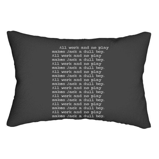 Discover All work and no play makes Jack a dull boy Shining Lumbar Pillows