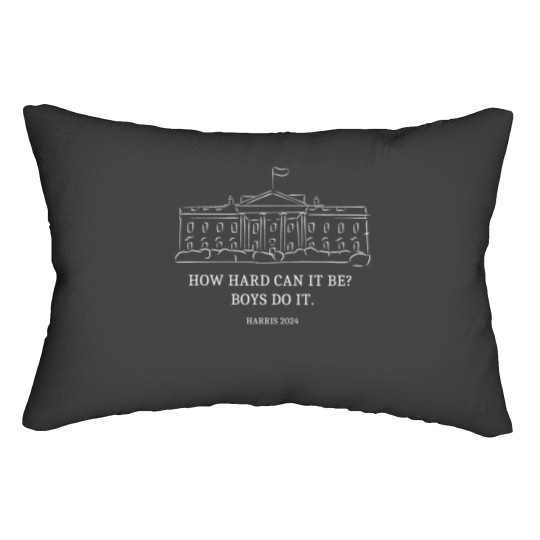 Discover How Hard Can it Be? Boys Do it Kamala Harris 2024 Lumbar Pillows, Kamala 2024