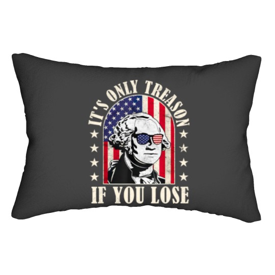 Discover it's only treason if you lose Lumbar Pillows