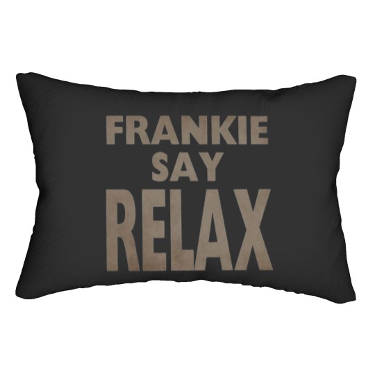 Discover Frankie Say Relax Lumbar Pillows / TV Show Apparel / Fan Lumbar Pillows / Funny Sitcom