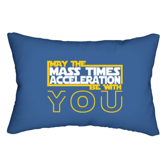 Discover MAY THE MASS TIMES ACCELERATION BE WITH YOU Fitted Lumbar Pillows