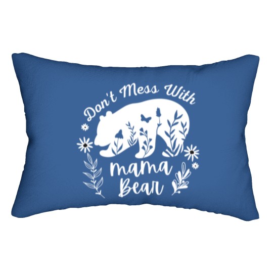 Discover Don_t Mess With Mama Bear - Funny Lumbar Pillows