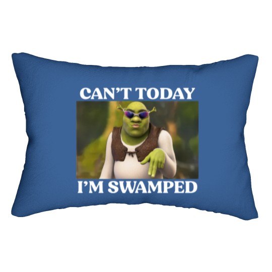 Discover Can't Today I'm Swamped Lumbar Pillows, Shrek Face Can't Today