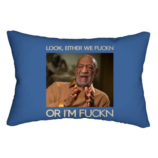 Discover Look, Either We Fuckn Or I'm Fuckn Vintage Lumbar Pillows, Bill Cosby Lumbar Pillows