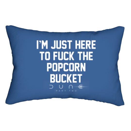 Discover Im Just Here to *uck the Popcorn Bucket, D.u.n.e 2 Movie Lumbar Pillows