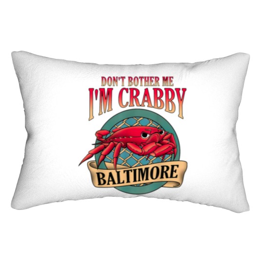 Discover Don't Bother Me I'm Crabby Baltimore Lumbar Pillows