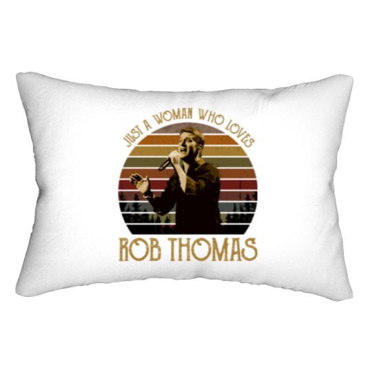 Discover Just a woman who loves Rob Thomas vintage Lumbar Pillows