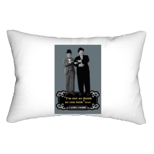 Discover Laurel  Hardyy - Im Not As Dumb As You Look Lumbar Pillows