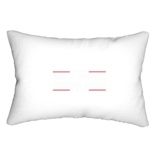 Discover MAKE ORWELL FICTION AGAIN T- Lumbar Pillows