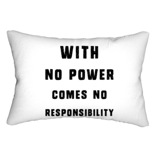Discover With No Power Comes No Responsibility Lumbar Pillows