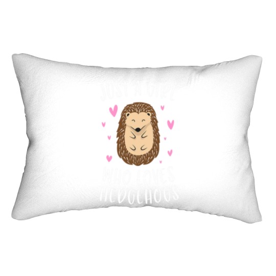 Discover Just A Girl Who Loves Hedgehogs Funny Hedgehog Gifts Girls Lumbar Pillows