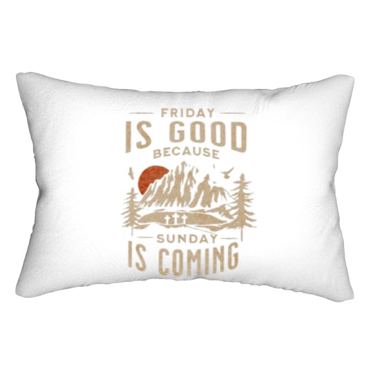 Discover Friday is Good Cause Sunday is Coming Lumbar Pillows, Christian Lumbar Pillows