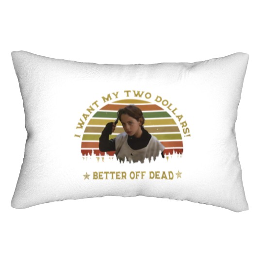 Discover I Want My Two Dollars Lumbar Pillows