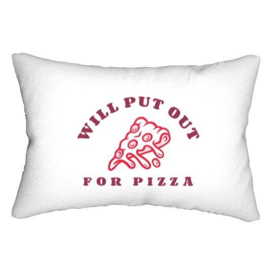 Discover Will Put Out For Pizza unisex Lumbar Pillows | Pizza Lover Lumbar Pillows