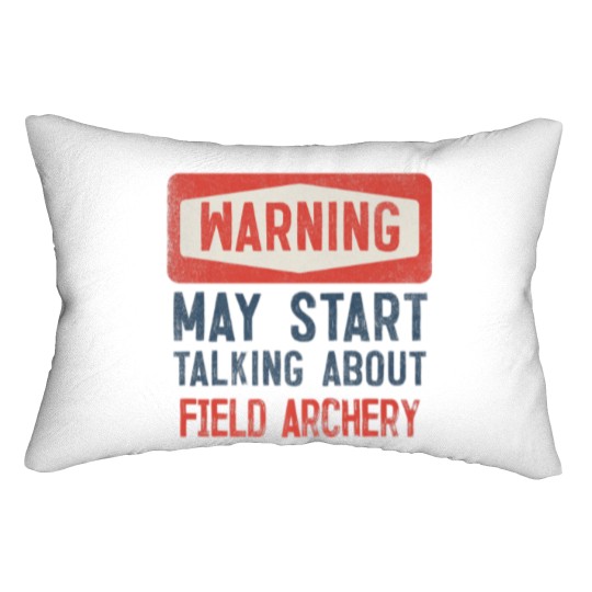 Discover Warning May Start Talking About Field Archery Lumbar Pillows