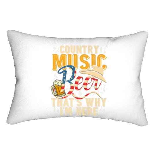Discover Country Music And Beer That's Why I'm Here T Funny Lumbar Pillows