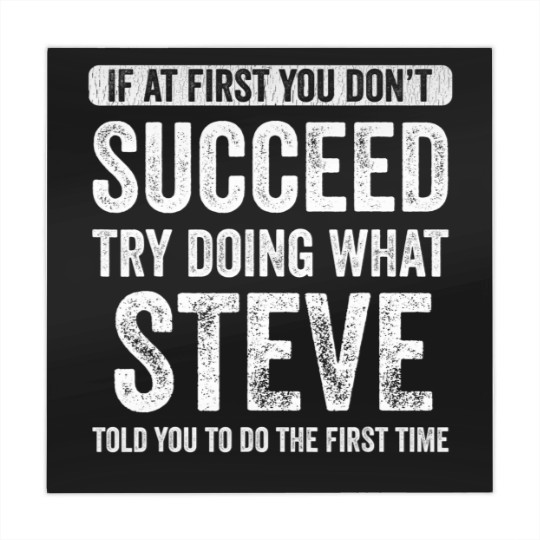 Discover steve if at first you don't succeed try doing what steve t Mahjong Mats