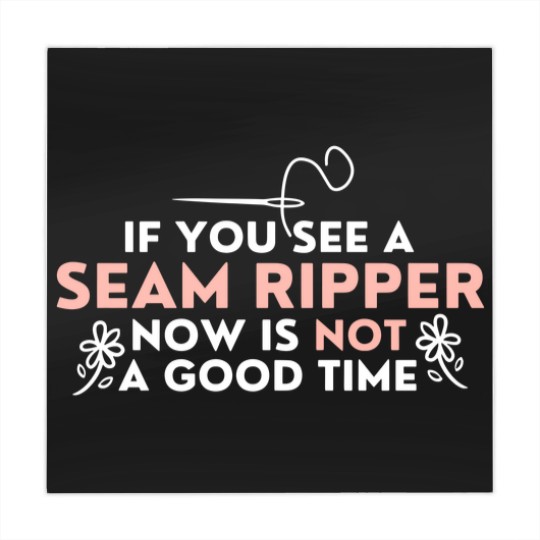 Discover If You See A Seam Ripper Now Is Not A Good Time Mahjong Mats