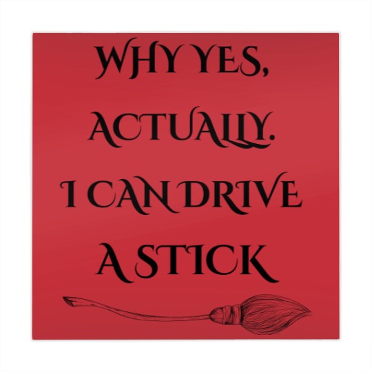 Discover Why Yes, Actually I Can Drive A Stick - Drive A Stick - Mahjong Mats