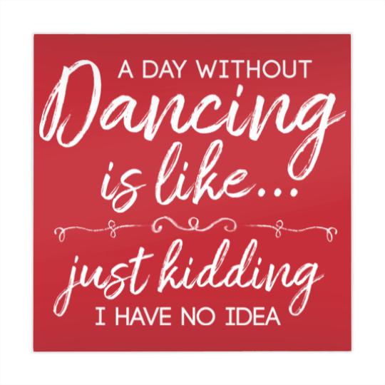 Discover Funny A Day Without Dancing Quote Mahjong Mats