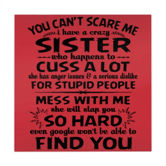 Discover You Can’t Scare Me I Have A Crazy Sister Who Happens To Cuss A Lot Mess With Me She Will Slap You So Hard - Gifts For Brothers From Sisters - Mahjong Mats