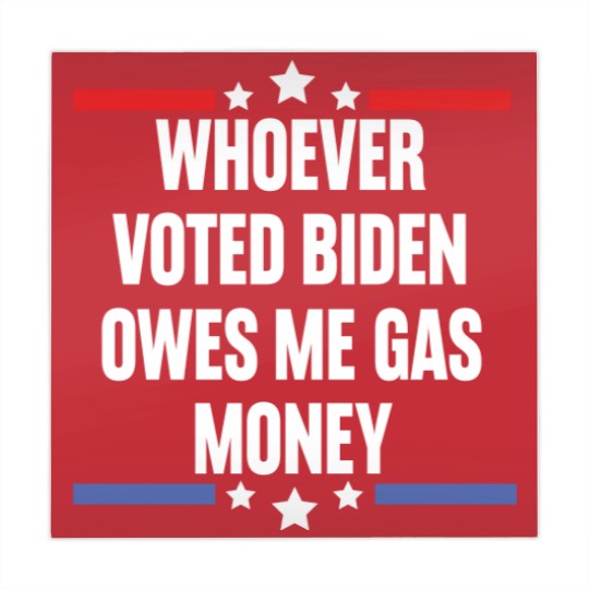 Discover Whoever Voted Biden Owes Me Gas Money - gas prices joe biden - Biden Owes Me Gas Money - Mahjong Mats