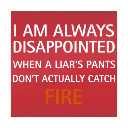 Discover I am always disappointed when a liar's pants don't actually catch fire, funny saying - Liar - Mahjong Mats