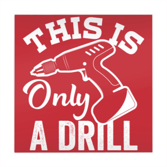 Discover This Is Only a Drill Funny Drilling Contractor - This Is Only A Drill Funny Drilling - Mahjong Mats