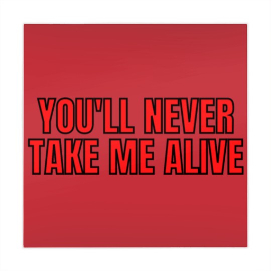 Discover YOU'LL NEVER TAKE ME ALIVE Mahjong Mats