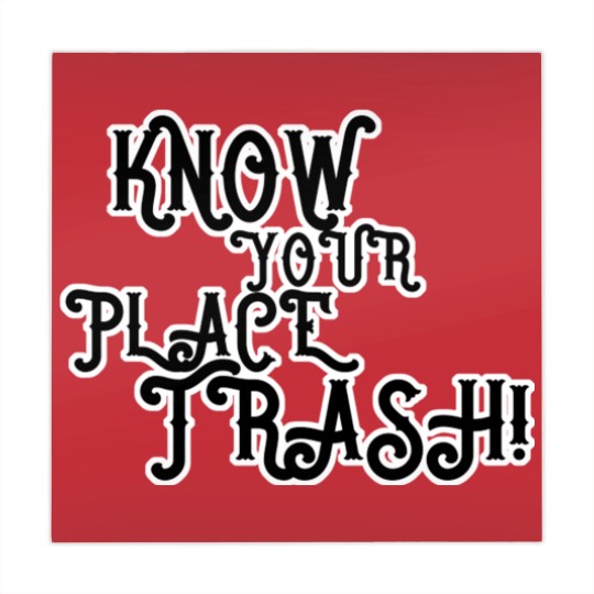 Discover Know Your Place Trash Text - Trash - Mahjong Mats
