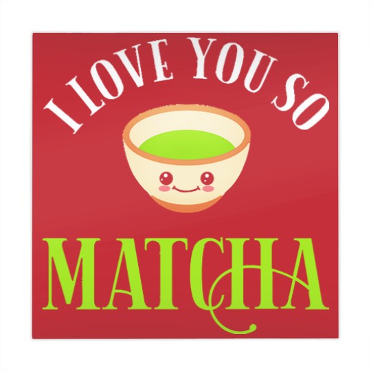 Discover Green Tea Lover I Love You So Matcha Mahjong Mats