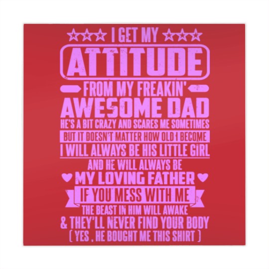Discover I GET MY ATTITUDE FROM MY FREAKIN' AWESOME DAD - I Get My Attitude - Mahjong Mats