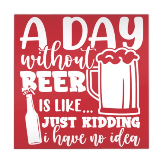 Discover A Day Without Beer Is Like Just Kidding I Have NoG Mahjong Mats