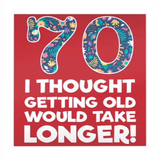 Discover 70th - 70 I Thought Getting Old Would Take Longer Mahjong Mats