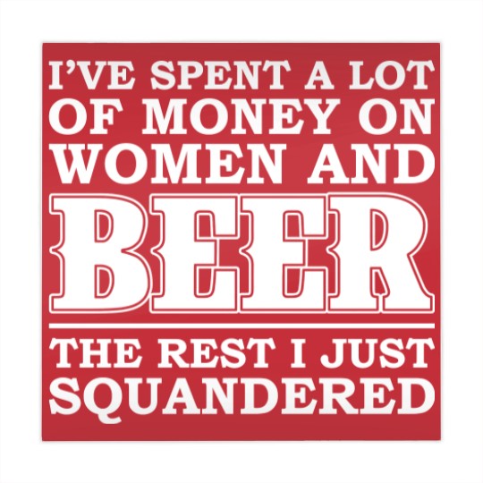 Discover Money on women and beer - The rest I squandered Mahjong Mats