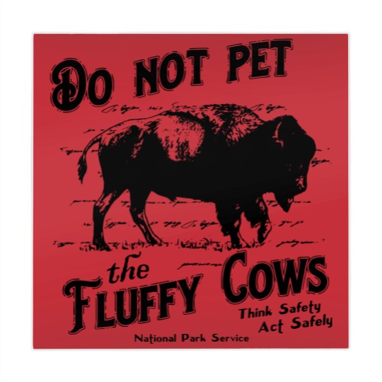 Discover Do Not Pet The Fluffy Cows Think Safety Act Safely YStone National Park Mahjong Mats