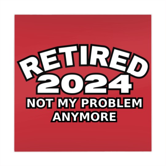 Discover Retired 2024 Not My Problem Anymore Men Woman Classic Mahjong Mats